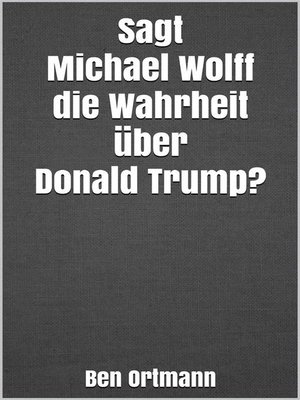 cover image of Sagt Michael Wolff die Wahrheit über Donald Trump?